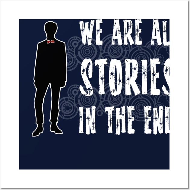 Doctor Who: We are all stories in the end Wall Art by rednessdesign